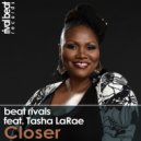 Beat Rivals feat. Tasha LaRae - Closer