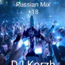 DJ Korzh - MegaMix 30 Russian +18