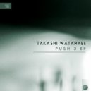 Takashi Watanabe - Push 3