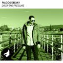 Falcos Deejay - Drop The Pressure