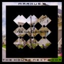 Markus B - The House Next Door