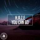 H.A.Z.E - You Can Go