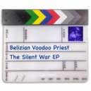 Belizian Voodoo Priest - The Silent War