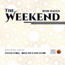 Rob Hayes - The Weekend (The Remixes)