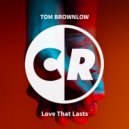 Tom Brownlow - Love That Lasts