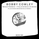 Bobby Cowley - Italo Disco Is Dead