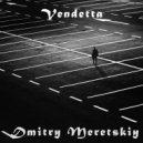 Dmitry Meretskiy - Vendetta