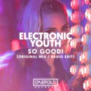 Electronic Youth - So Good!