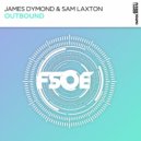 James Dymond, Sam Laxton - Outbound