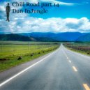 Dan InJungle - Chill Road part 14
