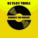 Zloy Troll - Energy of House