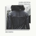 Sasha Sound & Diana Vernaya - Becoming