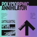 Polymorphic - Annihilator