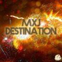 MXJ - Destination
