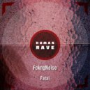 FckngNoise - Fatal