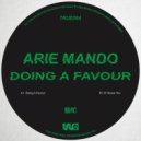 Arie Mando - Doing A Favour