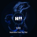 EZEK - Inspiration From The Past