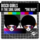 Disco Gurls Ft The Soul Gang - The Way