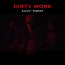 Ligght Turner - Dirty Work