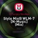 Dj Sergey Novikov - Style Mix@ WLM-7 [N-Music]