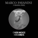 Marco Pavanini - I Wanna Feel