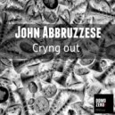 John Abbruzzese - Cryng out