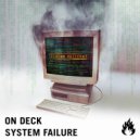 On Deck - System Failure