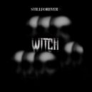 Still Forever - Witch