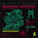 ANDROYD - Bumbus Womper