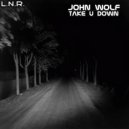 John Wolf - Take U Down
