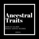 Charles Caliber - Ancestral Traits