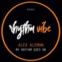 Alex Aleman - My Rhythm Goes On