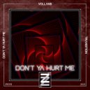 Vollans - Don't Ya Hurt Me