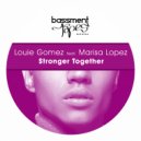 Louie Gomez feat Marisa Lopez - Stronger Together