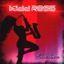 Kidd Ross - Attraction