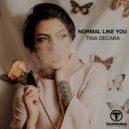 Tina DeCara - Normal Like You