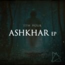 11th Hour - Ashkhar