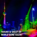 Fahjah, Sally Oh - World Gone Silent