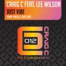 Craig C feat. Lee Wilson - Just Vibe