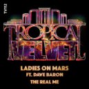 Ladies On Mars Ft. Dave Baron - The Real Me