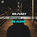 Mr.Funky - Be Alone