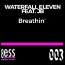 Waterfall Eleven Feat. Jb - Breathin'