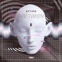 Atype - Inbetween