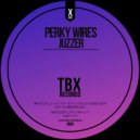 Perky Wires - Juzzer