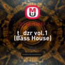 DJ ARTEMIEF - t_dzr vol.1 (Bass House)