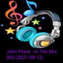 John Plank - In The Mix 003