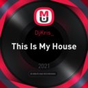 KrisHouse - This Is My House