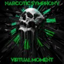 Narcotic Symphony - Virtual Moment
