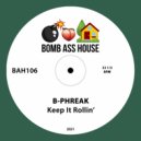 B-Phreak - Keep It Rollin'
