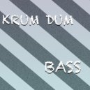 Krum Dum - Bass